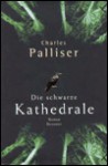 Die schwarze Kathedrale (Gebundene Ausgabe) - Charles Palliser