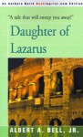 Daughter of Lazarus - Albert A. Bell Jr.