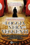 La loggia nera dei veggenti - Fabio Delizzos