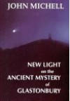 New Light on the Ancient Mystery of Glastonbury - John Michell