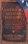 America's Hidden History: Untold Tales of the First Pilgrims, Fighting Women, and Forgotten Founders Who Shaped a Nation - Kenneth C. Davis