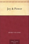 Joy & Power - Henry van Dyke