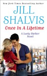 Once in a Lifetime - Jill Shalvis