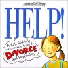 Help!: A Girl's Absolutely Indispensable Guide to Divorce and Stepfamilies (American Girl Library) - Nancy Holyoke