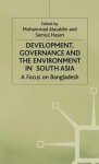 Development, Governance And The Environment In South Asia: A Focus On Bangladesh - Mohammad Alauddin