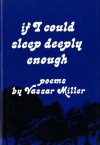 If I Could Sleep Deeply Enough: Poems - Vassar Miller