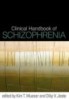 Clinical Handbook of Schizophrenia - Kim T. Mueser, Dilip V. Jeste