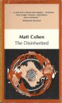 The Disinherited - Matt Cohen