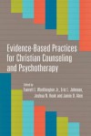 Evidence-Based Practices for Christian Counseling and Psychotherapy - Jamie D. Aten, Joshua N. Hook, Eric L. Johnson, Everett L. Worthington Jr.