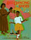 Red Dancing Shoes - Denise Lewis Patrick, James E. Ransome