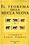 Il teorema della Mucca Nuova - Laura Zigman, Edmonda Bruscella