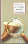 The Secret Chronicles of Sherlock Holmes - June Thomson