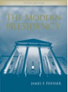 The Modern Presidency - James P. Pfiffner