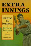 Extra Innings: WRITING ON BASEBALL - Richard Peterson