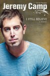 I Still Believe - Jeremy Camp, David Thomas