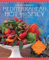 Mediterranean Hot and Spicy - Aglaia Kremezi
