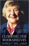 Climbing the Bookshelves: The Autobiography of Shirley Williams - Shirley Williams