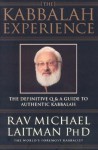 The Kabbalah Experience: The Definitive Q & A Guide to Authentic Kabbalah - Michael Laitman