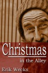 Christmas in the Alley - Erik Wecks