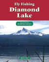 Fly Fishing Diamond Lake: An Excerpt from Fly Fishing Central & Southeastern Oregon - Harry Teel