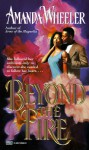 Beyond the Fire - Amanda Wheeler