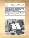 Abrg de L'Histoire de La Bible; Destin L'Avancement Du Christianisme: Tir Des Crits Des Historiens, Des Thologiens, ... Les Plus Clbres. Traduit de L'Anglois, Mais Sur Un Plan Different de L'Original. Imprim Pour La Traductrice. - Various