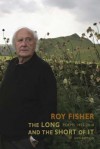 The Long and the Short of It: Poems 1955-2010 - Roy Fisher