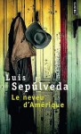 Le Neveu d'Amérique - Luis Sepúlveda, François Gaudry