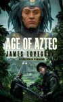 Age of Aztec - James Lovegrove