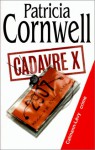 Cadavre X (Kay Scarpetta, #10) - Patricia Cornwell