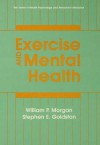 Exercise and Mental Health - William P. Morgan, Stephen E. Goldston