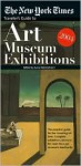 The New York Times: Traveler's Guide to Art Museum Exhibitions 2004 - Susan Mermelstein, Roberta Smith