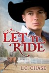 Let it Ride - L.C. Chase