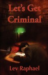 Let's Get Criminal - Lev Raphael