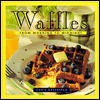 Waffles: From Morning to Midnight - Dorie Greenspan