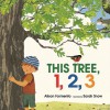 This Tree, 1,2,3 - Alison Ashley Formento, Sarah Snow