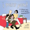 I Miss You!: A Military Kid's Book About Deployment - Beth Andrews, Hawley Wright