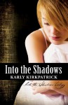 Into the Shadows - Karly Kirkpatrick