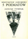 5 poematów - Krzysztof Jaworski, Janusz Tyrpak