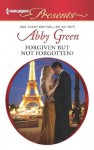 Forgiven but not Forgotten? (Harlequin Presents) - Abby Green