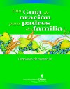 Una Guia de oracion para padres de familia: Oraciones de nuestra fe - Barbara F. Campbell, James P. Campbell