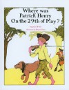 Where Was Patrick Henry on the 29th of May? - Jean Fritz