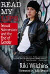 Read My Lips: Sexual Subversion and the End of Gender - Riki Anne Wilchins