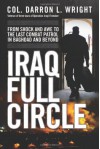 Iraq Full Circle: From Shock and Awe to the Last Combat Patrol in Baghdad and Beyond (General Military) - Darron Wright