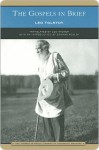 Gospels in Brief (Library of Essential Reading) - Leo Tolstoy, Leo Wiener, Edward Roslof