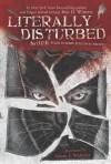 Literally Disturbed: #2 More Tales to Keep You Up at Night - Ben H. Winters, Adam F. Watkins