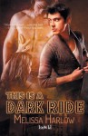 This Is a Dark Ride - Melissa Harlow