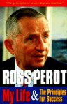 My Life & the Principles for Success - H. Ross Perot