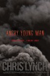 Angry Young Man - Chris Lynch