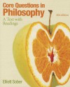 Core Questions in Philosophy: A Text with Readings (6th Edition) (MyThinkingLab Series) - Elliott Sober